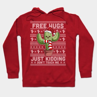 Free Hugs Just Kidding Don't Touch Me Cactus Ugly Christmas Hoodie